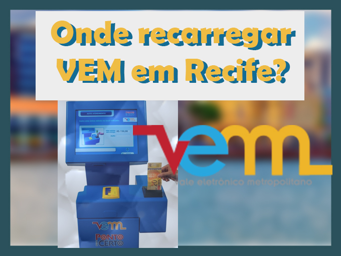 Descubra onde recarregar VEM em Recife Onde recarregar VEM em Recife?
